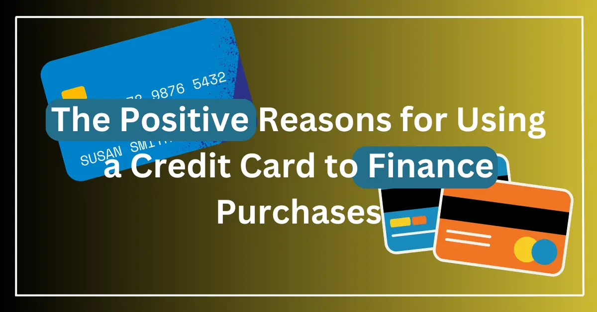 The Positive Reasons for Using a Credit Card